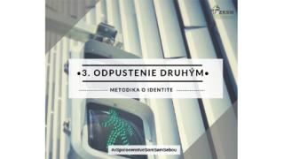 Identita - 3 Téma: Odpustenie iným ľuďom